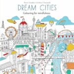 Dream Cities: Colouring for Mindfulness Coloring Book Review